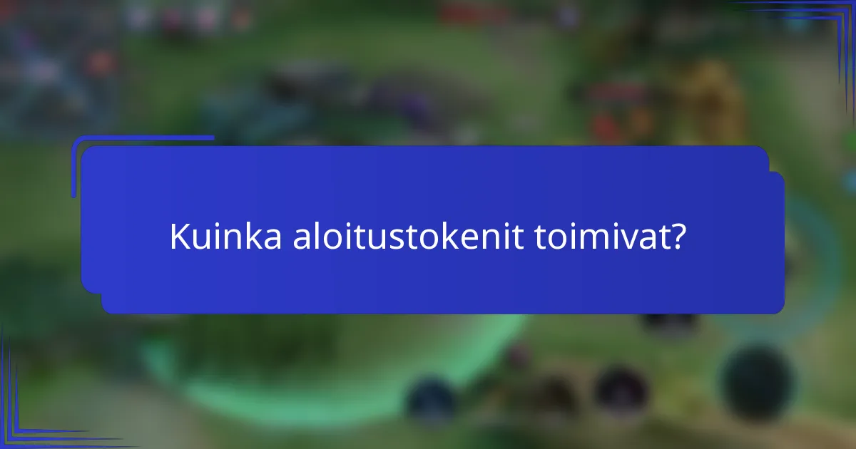 Kuinka aloitustokenit toimivat?