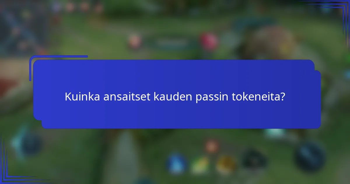 Kuinka ansaitset kauden passin tokeneita?