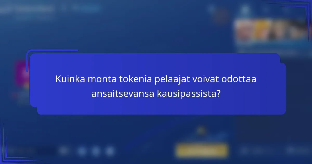 Kuinka monta tokenia pelaajat voivat odottaa ansaitsevansa kausipassista?
