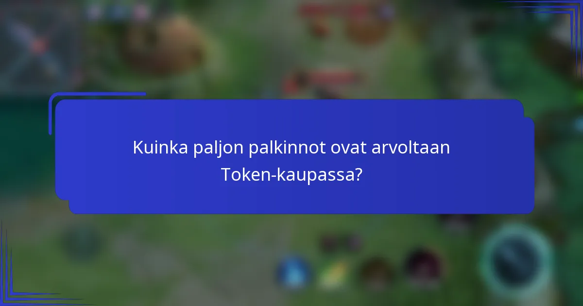 Kuinka paljon palkinnot ovat arvoltaan Token-kaupassa?