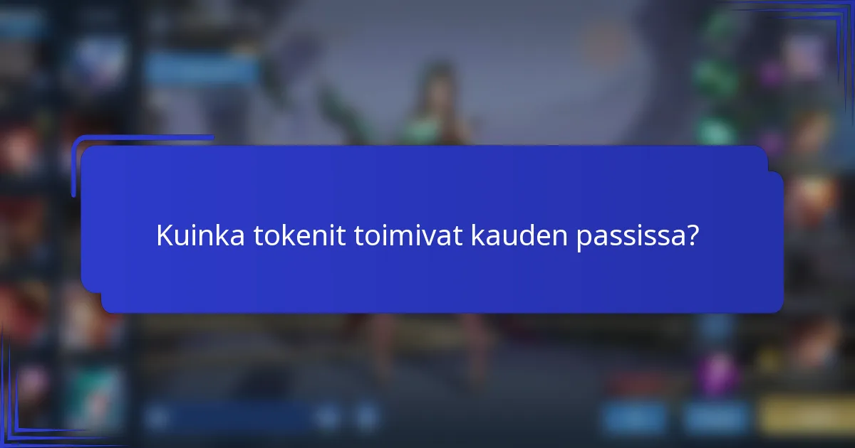 Kuinka tokenit toimivat kauden passissa?