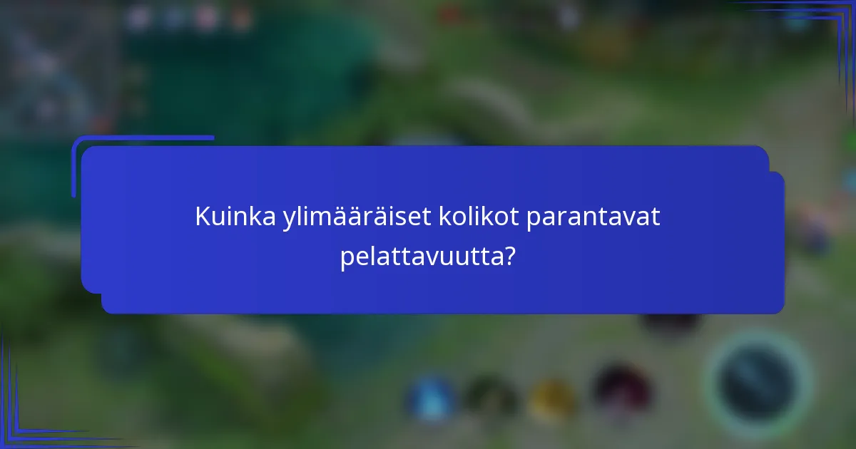 Kuinka ylimääräiset kolikot parantavat pelattavuutta?