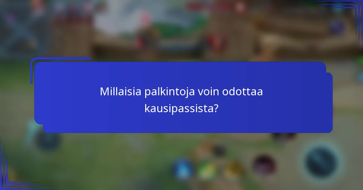 Millaisia palkintoja voin odottaa kausipassista?