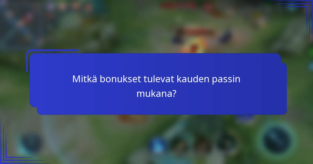 Mitkä bonukset tulevat kauden passin mukana?