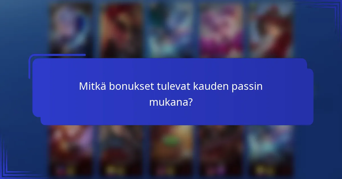 Mitkä bonukset tulevat kauden passin mukana?