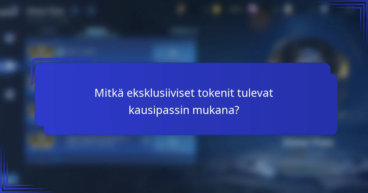 Mitkä eksklusiiviset tokenit tulevat kausipassin mukana?