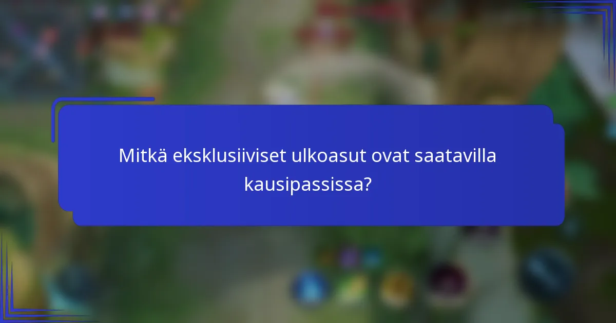 Mitkä eksklusiiviset ulkoasut ovat saatavilla kausipassissa?