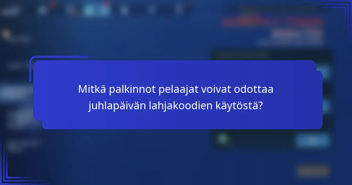 Mitkä palkinnot pelaajat voivat odottaa juhlapäivän lahjakoodien käytöstä?