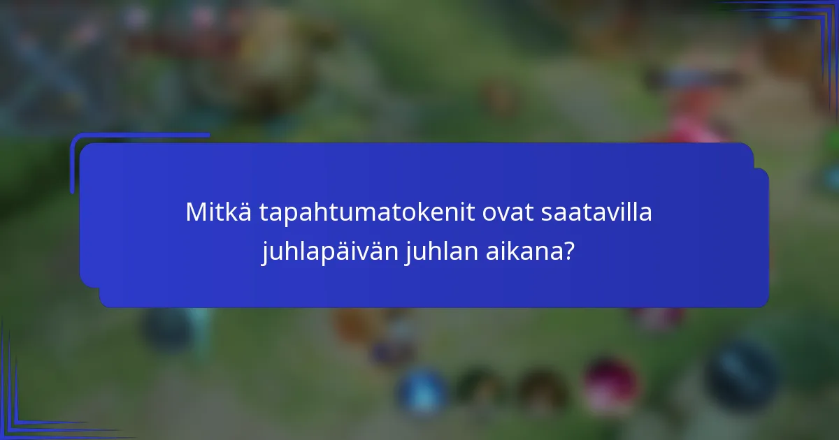 Mitkä tapahtumatokenit ovat saatavilla juhlapäivän juhlan aikana?